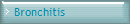 Bronchitis